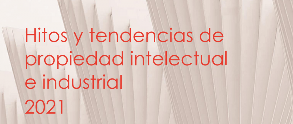 Tendencias propiedad intelectual 2021