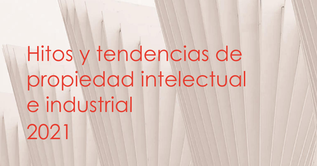 Tendencias propiedad intelectual 2021